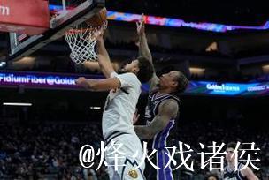 约基奇36+12+8蒙克18+5 掘金胜国王豪取客场11连胜 约基奇36+12+8蒙克18+5 掘金胜国王豪取客场11连胜